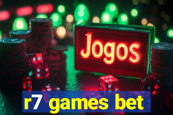 r7 games bet